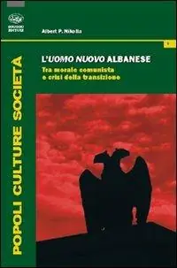Must-Have L‘uomo nuovo albanese. Tra morale comunista e crisi della transizione
