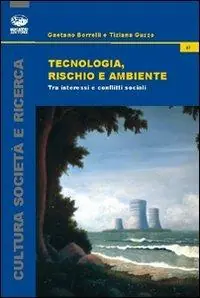Must-Have Tecnologia, rischio e ambiente. Tra interessi e conflitti sociali