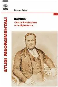 Cavour. Con la rivoluzione e la diplomazia Offerta