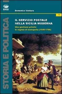 Il servizio postale nella Sicilia moderna. Una gestione privata in regime di monopolio (1549-1786) Promozione