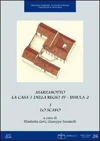 Sconto Marzabotto. La Casa 1 della Regio IV. Insula 2 Lo scavo-I materiali
