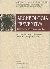 Archeologia preventiva. Esperienze a confronto. Atti dell‘incontro di studio (Salerno, 3 luglio 2009) Offerta