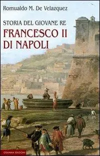Storia del giovane re Francesco II di Napoli Scelto Dai Clienti