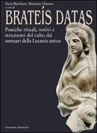Brateís datas. Pratiche rituali, votivi e strumenti del culto dai santuari della Lucania antica Ultime Pezzi