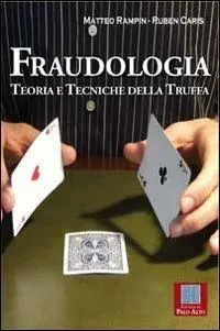 Affare Fraudologia. Teoria e tecniche della truffa