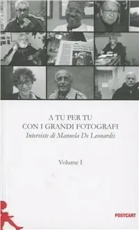 Esclusivo A tu per tu con i grandi fotografi. Vol. 1