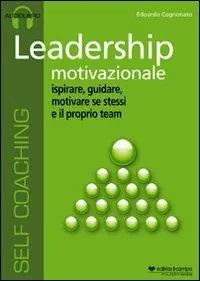 Leadership motivazionale. Audiolibro. CD Audio Consegna Rapida
