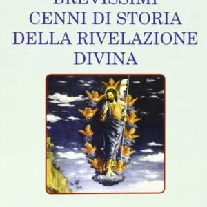 Brevissimi cenni di storia della rivelazione divina Esclusivo