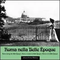 Ordina Subito Roma nella Belle Époque. Ediz. italiana, inglese, francese e spagnola