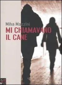 Mi chiamavano il cane Prezzo Ridotto