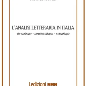Quantità Limitata L‘analisi letteraria in Italia. Formalismo, strutturalismo, semiologia