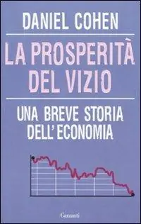 Prezzo Basso La prosperità del vizio. Una breve storia dell‘economia