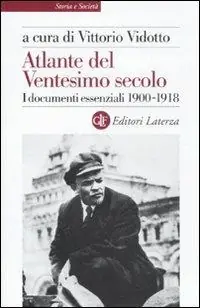 Atlante del ventesimo secolo. I documenti essenziali 1900-1918. Vol. 1 Soddisfatti O Rimborsati