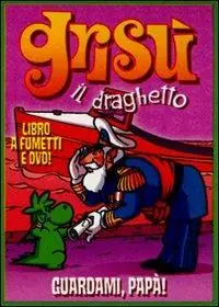 A Buon Prezzo Guardami, papà! Grisù il draghetto. Con DVD. Vol. 3