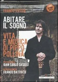 Super Prezzo Abitare il sogno. Vita e musica di Pippo Pollina. Con DVD