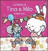 Compra Adesso La festa di Tina e Milo. Ediz. illustrata
