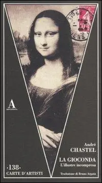 La Gioconda. L‘illustre incompresa. Ediz. illustrata Esclusivo