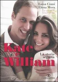 Kate e William. La storia segreta Must-Have