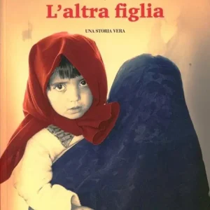 Ultima Occasione L‘altra figlia. La vita segreta di mia madre in Iran