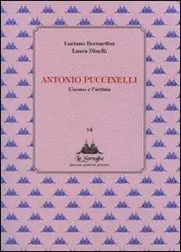 Non Perdere Antonio Puccinelli. L‘uomo e l‘artista