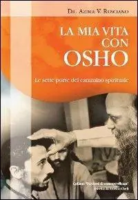 Occasione La mia vita con Osho. Le sette porte del cammino spirituale