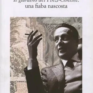 Ordina Subito Il giardino dei Finzi-Contini una fiaba nascosta
