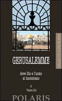 Gerusalemme. Dove Dio e l‘uomo si incontrano Economico
