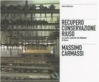 Scelto Dai Clienti Massimo Carmassi. Il restauro dell‘ex mattatoio del Testaccio a Roma. Ediz. illustrata
