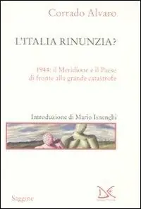 Soddisfatti O Rimborsati L‘ Italia rinunzia? 1944 il Meridione e il Paese di fronte alla grande catastrofe