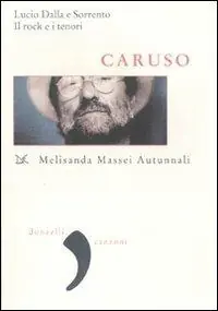 Novità Caruso. Lucio Dalla e Sorrento. Il rock e i tenori