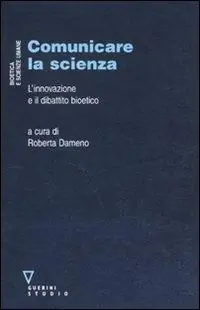 Promozione Comunicare la scienza. L‘innovazione e il dibattito bioetico