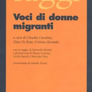Voci di donne migranti. Ventuno donne raccontano Più Venduto
