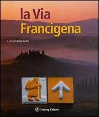 Ultima Occasione La via Francigena