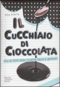 Offerta Il cucchiaio di cioccolata. Più di 500 ricette facili e golose