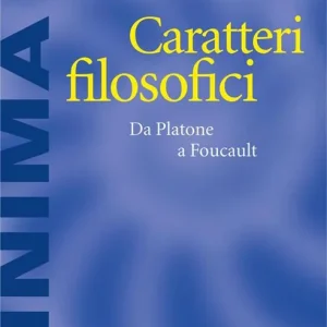 Caratteri filosofici. Da Platone a Foucault Bestseller