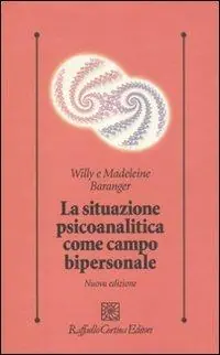 Offerta Limitata La situazione psicoanalitica come campo bipersonale