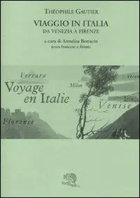 Ordina Subito Viaggio in Italia. Da Venezia a Firenze. Testo francese a fronte