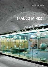 Offerta Lampo Franco Minissi. Musei e restauri. La trasparenza come valore