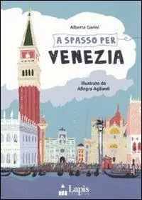 A spasso per Venezia. Ediz. illustrata Bestseller