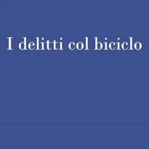 I delitti col biciclo. Progresso e delitti all‘inizio del Novecento (1900-1906) Scelto Dai Clienti