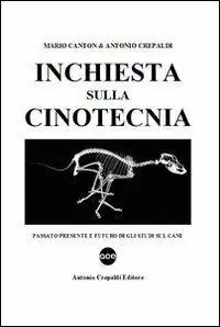 Offerta Inchiesta sulla cinotecnia. Passato presente e futuro degli studi sul cane