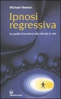 Miglior Prezzo Ipnosi regressiva. La guida innovativa alla vita tra le vite