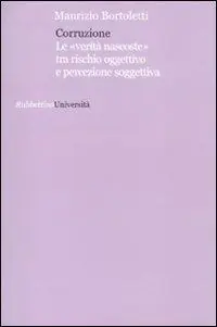 Economico Corruzione. Le «verità nascoste» tra rischio oggettivo e percezione soggettivo
