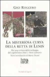 La misteriosa curva della retta di Lenin. Per una critica dello sviluppo del capitalismo oltre i «beni comuni» Prezzo Conveniente