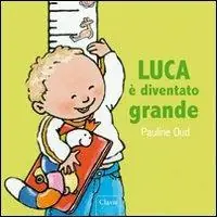 Luca è diventato grande. Ediz. illustrata Prezzo Conveniente
