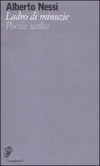 Economico Ladro di minuzie. Poesie scelte 1969-2009