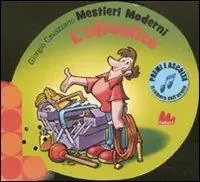 L‘idraulico. Mestieri moderni. Ediz. illustrata Prezzo Basso