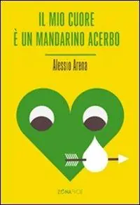 Di Tendenza Il mio cuore è un mandarino acerbo