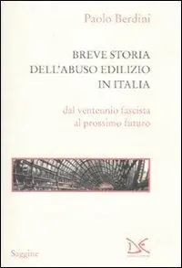 Breve storia dell‘abuso edilizio in Italia dal ventennio fascista al prossimo futuro Occasione