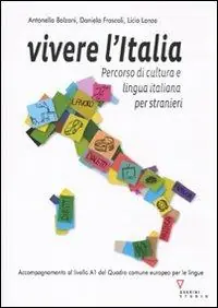 Vivere l‘Italia. Percorso di cultura e lingua italiana per stranieri Must-Have